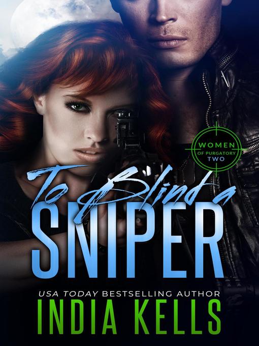 Title details for To Blind a Sniper by India Kells - Available